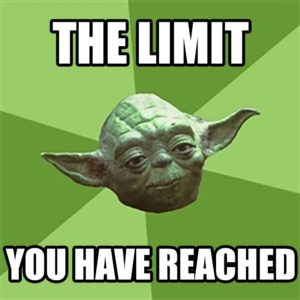 Advice Yoda: Limit Reached.